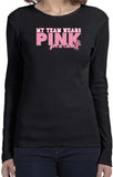 Ladies Breast Cancer T-shirt My Team Wears Pink Long Sleeve - Yoga Clothing for You