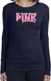 Ladies Breast Cancer T-shirt My Team Wears Pink Long Sleeve - Yoga Clothing for You