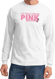 Breast Cancer T-shirt My Team Wears Pink Long Sleeve - Yoga Clothing for You