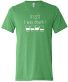 St Patricks Day Irish I Was Drunk Tri Blend T-Shirt - Yoga Clothing for You