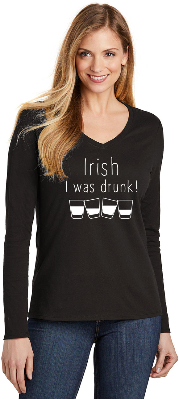 St Patricks Day Irish I Was Drunk Ladies Long Sleeve V-neck Shirt - Yoga Clothing for You