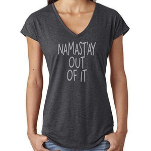 Ladies Vee Neck Yoga Tee Shirt - "Namast'ay Out of It" - Yoga Clothing for You - 2