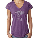 Ladies Vee Neck Yoga Tee Shirt - "Namast'ay Out of It" - Yoga Clothing for You - 1