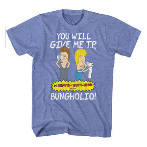 Beavis and Butthead You Will Give Me TP Light Blue Heather T-shirt - Yoga Clothing for You