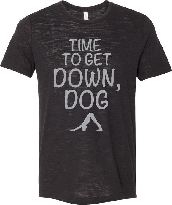 It's Time to Get Down, Dog Burnout Yoga Tee Shirt - Yoga Clothing for You