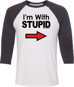 I'm With Stupid T-shirt Black Print Raglan - Yoga Clothing for You