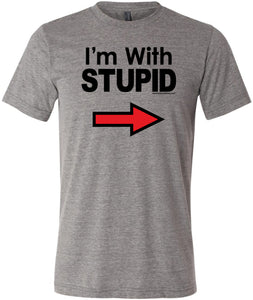 I'm With Stupid T-shirt Black Print Tri Blend Tee - Yoga Clothing for You