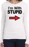 I'm With Stupid T-shirt Black Print Ladies Long Sleeve - Yoga Clothing for You