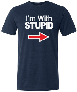 I'm With Stupid T-shirt White Print Tri Blend Tee - Yoga Clothing for You