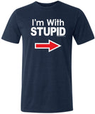 I'm With Stupid T-shirt White Print Tri Blend Tee - Yoga Clothing for You