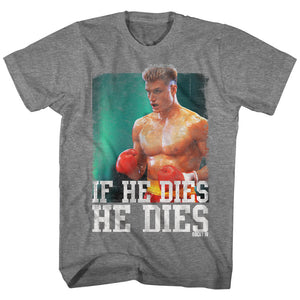 Rocky T-Shirt Distressed If He Dies He Dies Gray Heather Tee - Yoga Clothing for You