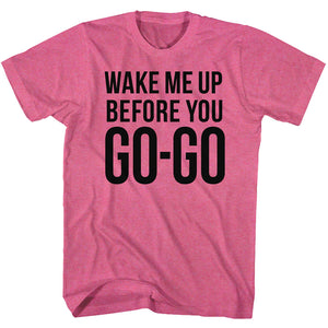 Wham T-Shirt Wake Me Up Before You Go-Go Safety Pink Tee - Yoga Clothing for You